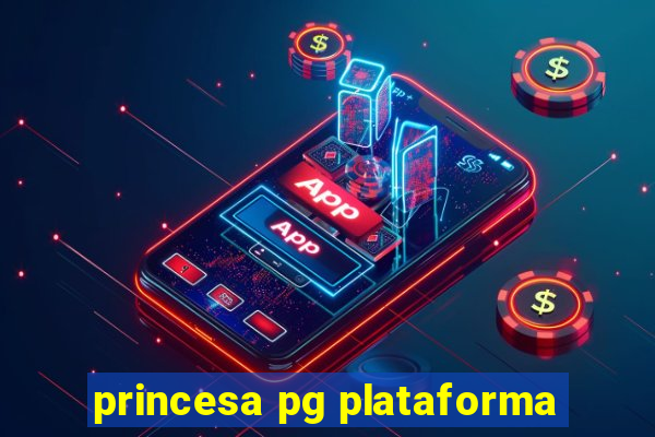 princesa pg plataforma